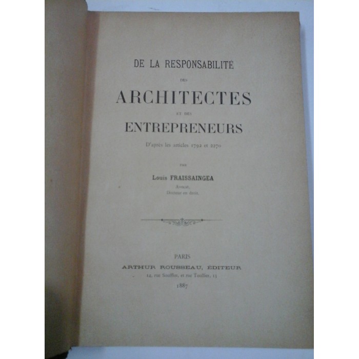 DE LA RESPONSABILITE DES ARCHITECTES  ET DES  ENTREPRENEURS  -  LOUIS  FRAISSAINGEA